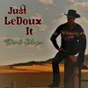 About Just LeDoux It Song