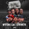 About Wotcha Call Strength Song