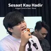 Sesaat Kau Hadir