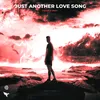 About Just Another Love Song Song