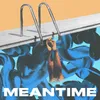 About Meantime Song
