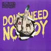 Don't Need Nobody