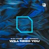 Will Need You