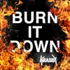 About Burn It Down Song