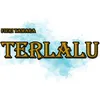 About Terlalu Song