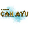 About Cah Ayu Song