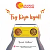 Try Kiya Kya
