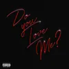 About Do you Love Me? Song