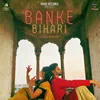 About Banke Bihari Song