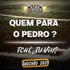 Quem para o Pedro? - Tchê, Tu Viu?