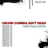 About Crunk Cumbia Ain’t Dead Song