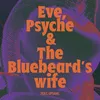 Eve, Psyche & the Bluebeard’s wife (feat. UPSAHL)