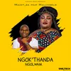 About Ngok'thanda ngolwam Song