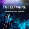 About I Need More Song