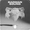 About Badman Sound Song