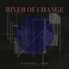 About River Of Change Song