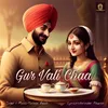 About Gur Vali Chaa Song