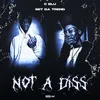 About NOT A DISS (feat. Set Da Trend) Song