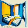 About Affected By You Song