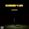 About Scarred 4 Life Song