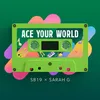 About Ace Your World Song