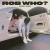 About ROB WHO? Song