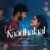 About Un Kaadhalaal (From "MM Originals") Song