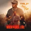 About When The Last Time Song