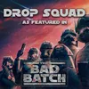 About Drop Squad (As Featured In "Star Wars: The Bad Batch") Song