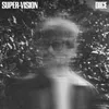 About Super-Vision Song