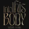 About Into This Body Song