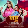 About Bahu Miss India Song