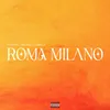 About ROMA MILANO Song