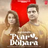 About Pyar Dobara Song