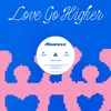 About Love go Higher Song