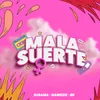 About Mala Suerte Song