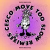 About Move Too Slow Song