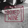 About Boxed Wine Song