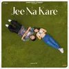 About Jee Na Kare Song