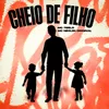 Cheio De Filho