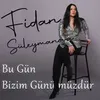 About Bu Gün Bizim Günümüzdür Song