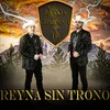 About Reyna Sin Trono Song