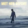 About Met Her Before Song