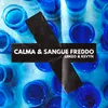 About Calma & Sangue Freddo Song