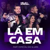 About Lá Em Casa Song