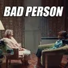 About Bad Person Song