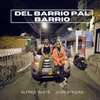 About Del Barrio Pal Barrio Song