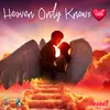 About Heaven Only Knows Song