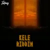 About Kele Riddim Song