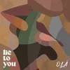 About Lie to You Song